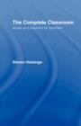 The Complete Classroom : Issues and Solutions for Teachers - Book