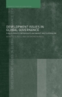 Development Issues in Global Governance : Public-Private Partnerships and Market Multilateralism - Book
