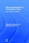 Urban Development in Post-Reform China : State, Market, and Space - Book