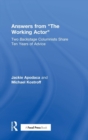 Answers from The Working Actor : Two Backstage Columnists Share Ten Years of Advice - Book