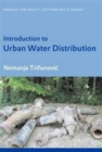 Introduction to Urban Water Distribution : Unesco-IHE Lecture Note Series - Book