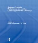 Anglo-French Relations since the Late Eighteenth Century - Book