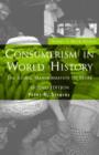 Consumerism in World History : The Global Transformation of Desire - Book