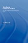 Sport and Crime Reduction : The Role of Sports in Tackling Youth Crime - Book