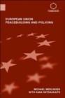 European Union Peacebuilding and Policing : Governance and the European Security and Defence Policy - Book