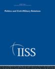 Politics and Civil Military Relations - Book
