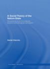 A Social Theory of the Nation-State : The Political Forms of Modernity Beyond Methodological Nationalism - Book