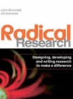 Radical Research : Designing, Developing and Writing Research to Make a Difference - Book