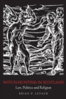 Witch-Hunting in Scotland : Law, Politics and Religion - Book