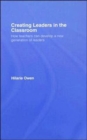 Creating Leaders in the Classroom : How Teachers Can Develop a New Generation of Leaders - Book