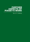Further Aspects of Piaget's Work - Book