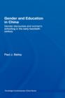 Gender and Education in China : Gender Discourses and Women's Schooling in the Early Twentieth Century - Book