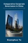 Comparative Corporate Governance in China : Political Economy and Legal Infrastructure - Book