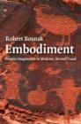 Embodiment : Creative Imagination in Medicine, Art and Travel - Book