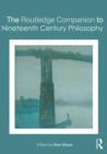 The Routledge Companion to Nineteenth Century Philosophy - Book