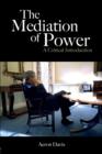 The Mediation of Power : A Critical Introduction - Book