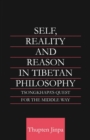 Self, Reality and Reason in Tibetan Philosophy : Tsongkhapa's Quest for the Middle Way - Book