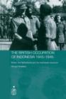 The British Occupation of Indonesia: 1945-1946 : Britain, The Netherlands and the Indonesian Revolution - Book