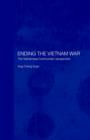Ending the Vietnam War : The Vietnamese Communists' Perspective - Book