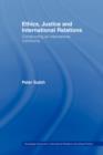 Ethics, Justice and International Relations : Constructing an International Community - Book