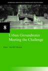 Urban Groundwater, Meeting the Challenge : IAH Selected Papers on Hydrogeology 8 - Book