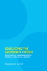 Educating the Gendered Citizen : sociological engagements with national and global agendas - Book
