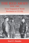 The Red Army, 1918-1941 : From Vanguard of World Revolution to America's Ally - Book