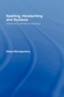 Spelling, Handwriting and Dyslexia : Overcoming Barriers to Learning - Book