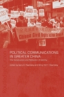 Political Communications in Greater China : The Construction and Reflection of Identity - Book