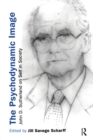 The Psychodynamic Image : John D. Sutherland on Self in Society - Book