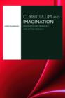 Curriculum and Imagination : Process Theory, Pedagogy and Action Research - Book