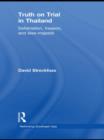 Truth on Trial in Thailand : Defamation, Treason, and Lese-Majeste - Book