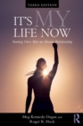 It's My Life Now : Starting Over After an Abusive Relationship - Book