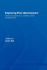 Exploring Post-Development : Theory and Practice, Problems and Perspectives - Book