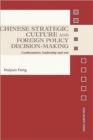 Chinese Strategic Culture and Foreign Policy Decision-Making : Confucianism, Leadership and War - Book