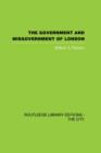 The Government and Misgovernment of London - Book