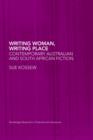 Writing Woman, Writing Place : Contemporary Australian and South African Fiction - Book