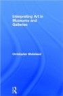 Interpreting Art in Museums and Galleries - Book