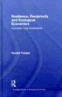 Resilience, Reciprocity and Ecological Economics : Northwest Coast Sustainability - Book