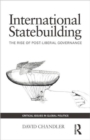 International Statebuilding : The Rise of Post-Liberal Governance - Book
