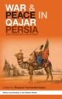 War and Peace in Qajar Persia : Implications Past and Present - Book