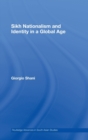Sikh Nationalism and Identity in a Global Age - Book