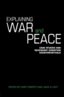 Explaining War and Peace : Case Studies and Necessary Condition Counterfactuals - Book