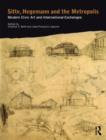 Sitte, Hegemann and the Metropolis : Modern Civic Art and International Exchanges - Book