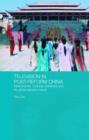 Television in Post-Reform China : Serial Dramas, Confucian Leadership and the Global Television Market - Book