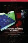 Network Centric Warfare : Coalition Operations in the Age of US Military Primacy - Book