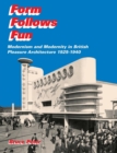 Form Follows Fun : Modernism and Modernity in British Pleasure Architecture 1925–1940 - Book