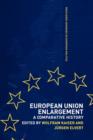 European Union Enlargement : A Comparative History - Book