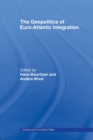 The Geopolitics of Euro-Atlantic Integration - Book