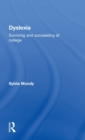 Dyslexia : Surviving and Succeeding at College - Book